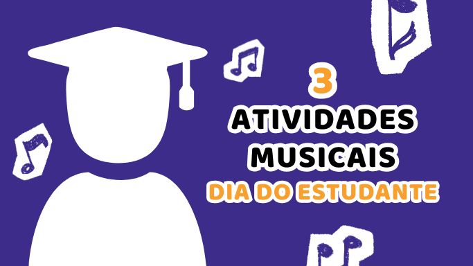 atividades de música para o dia do estudante - baixe grátis