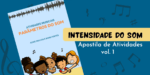 apostila de atividades musicais pdf vol1 - intensidade do som - parâmetros do som