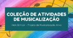 atividades de musicalização - projeto de musiclaização