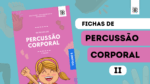 56 fichas de percussão corporal - volume II - baixar grátis