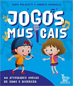 JOGOS MUSICAIS - 50 Atividades