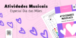 atividades musicais dia das mães - atividades pdf dia das mães