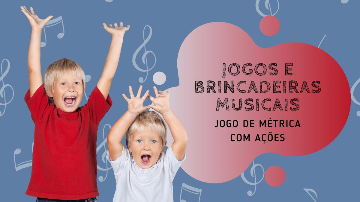 SUESTÃO DE ATIVIDADE - PROPOSTA DE ATIVIDADE MUSICAL - MÉTRICA