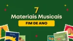 materiais musicais fim de ano - natal e ano novo - educação musical