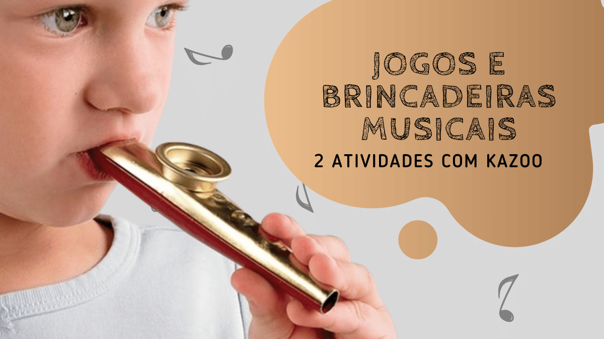 kazoo - atividades musicais para musicalização