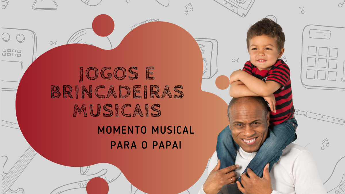 sugestão de atividade com música para o dia dos pais