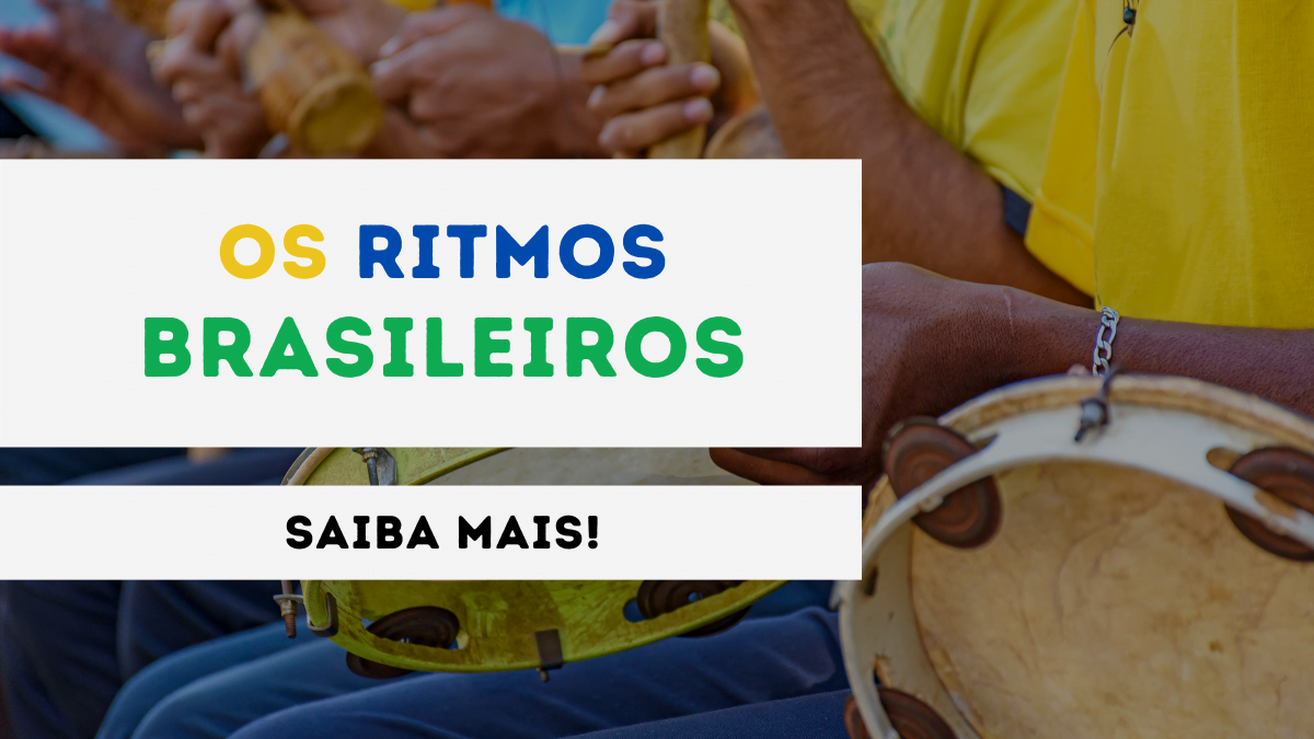 os ritmos brasileiros - saiba mais