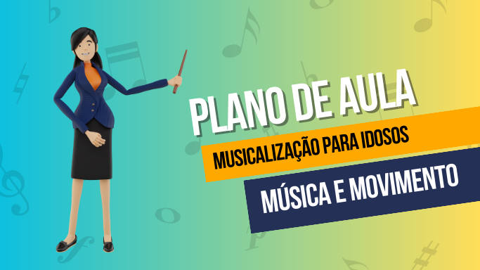 PLANO DE AULA - música e movimento para idosos