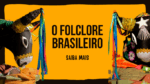 folclore brasileiro - folclore e música