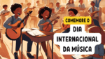 DIA DA MÚSICA - dia internacional da música atividades