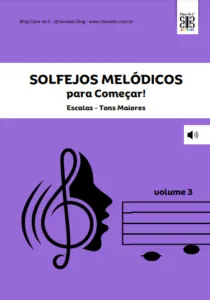 Solfejos Melódicos - Escalas Maiores - volume 3 Solfejos Melódicos - Escalas Maiores - volume 3