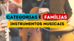 catergorias e famílias dos instrumentos musicais