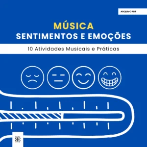 Arquivo em PDF | 10 Atividades Musicais e Práticas - Sentimentos e Emoções