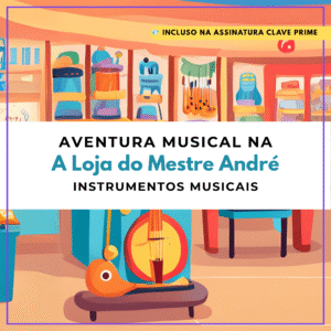Arquivos em PDF Kit Aventura Musical na Loja do Mestre André