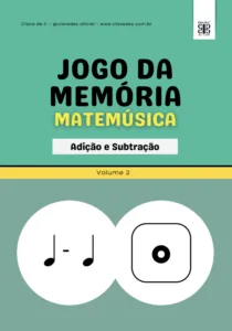 Jogo da Memória de Figuras Musicais Matemúsica Adição e Subtração (Volume 2) Jogo da Memória de Figuras Musicais Matemúsica Adição e Subtração (Volume 2)