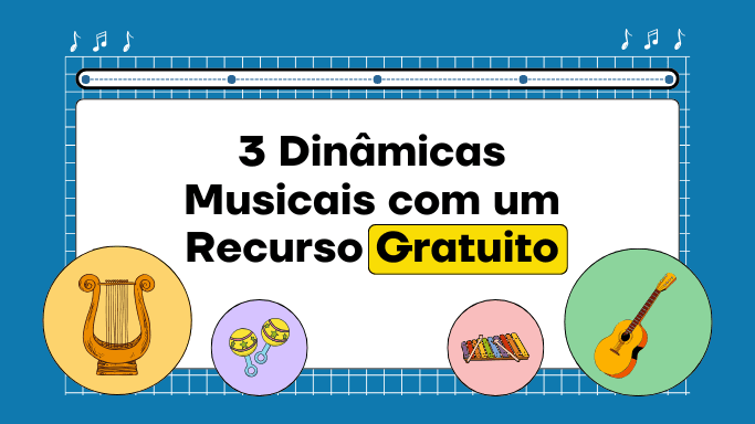 3 dinamicas musicais com um recurso gratuito