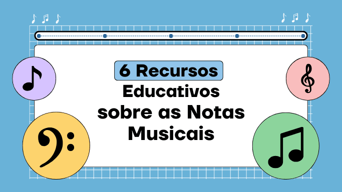 6 recursos educativos sobre as notas musicais