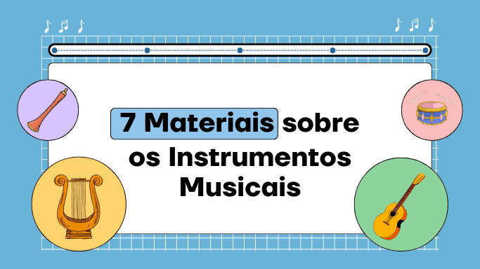 7 materiais sobre os instrumentos Musicais