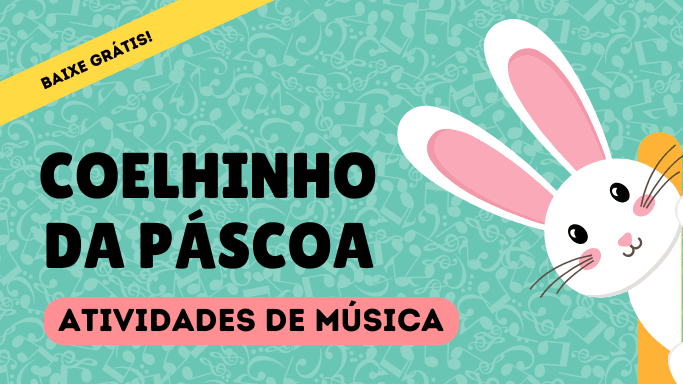 Coelhinho da páscoa - atividades de música para páscoa