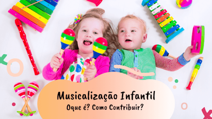 MUSICALIZAÇÃO INFANTIL - O que é musicalização ideias de atividades musicalização infantil educação infantil