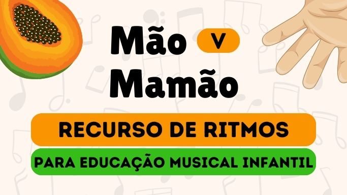 Mão mamão V - ritmos infantis