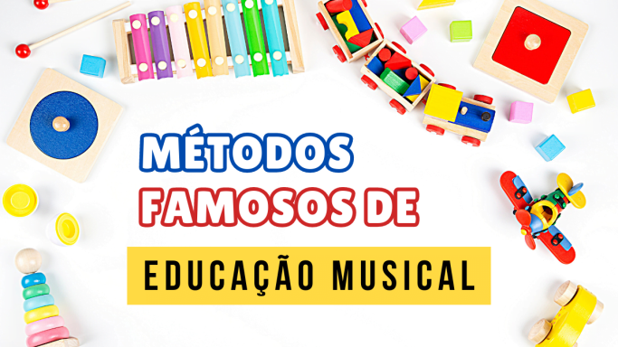 Métodos famosos de educação musical - saiba mais