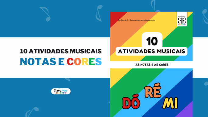 NOTAS MUSICAIS E CORES - 10 atividades musicais