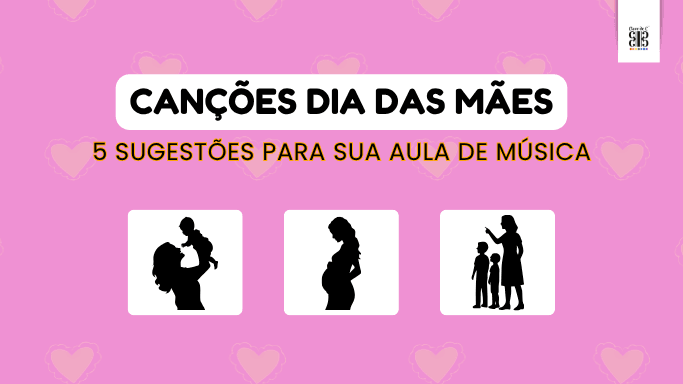 dia das mães - canções para dia das mães