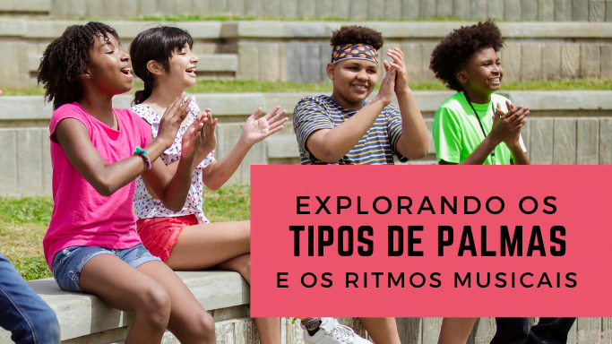 explorar palmas com ritmos - percussão corporal