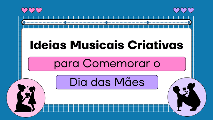 ideias musicais para o dia das mães