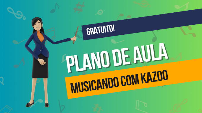 plano de aula gratuito para baixar - musicando com o kazoo