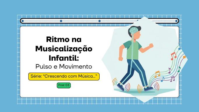 ritmo na musicalização - pulso e movimento